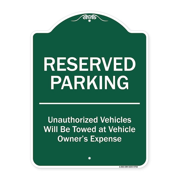 Signmission Reserved Parking Unauthorized Vehicles Towed Vehicle Owners Expense Alum, 18" L, 24" H, GW-1824-9758 A-DES-GW-1824-9758 - main